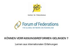 © Institutes für Föderalismus Können Verfassungsreformen gelingen ?