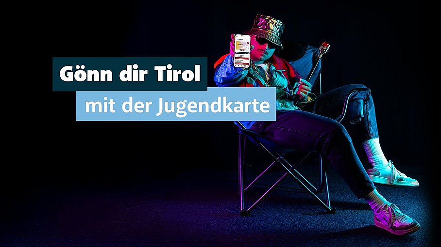 Gönn dir Tirol! Mit der neuen Tiroler Jugendkarte.