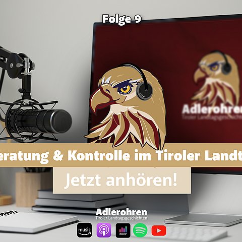 Ein Bild mit dem Titel der Folge des Podcasts Adlerohren: Beratung und Kontrolle im Tiroler Landtag