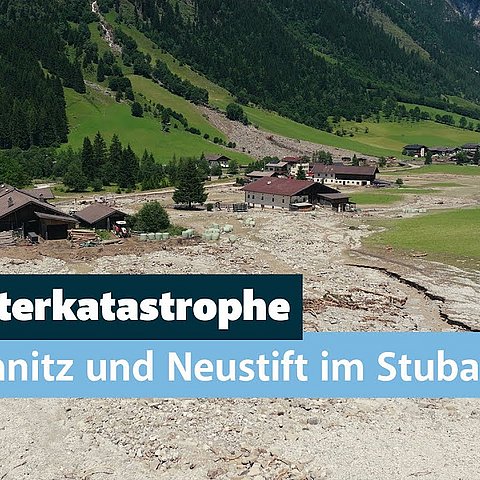 Unwetterkatastrophe: Gschnitz und Neustift im Stubaital.